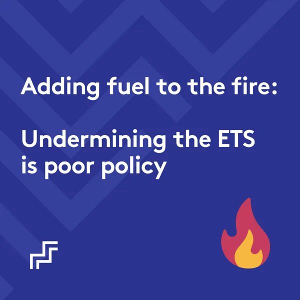 Adding fuel to the fire: Undermining the ETS is poor policy