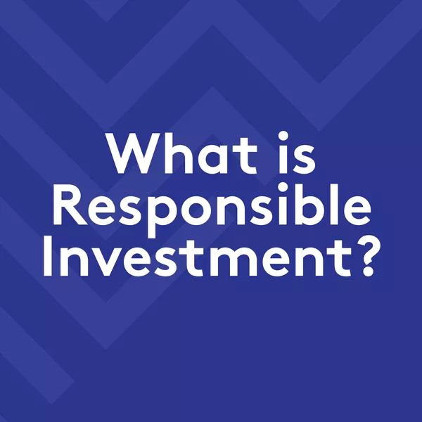 What is Responsible Investment?