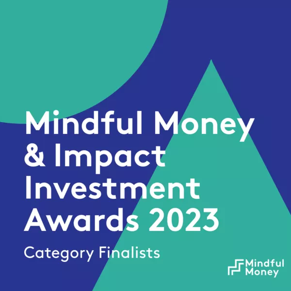 Finalists Announced for Mindful Money Ethical and Impact Investment Awards: Celebrating the leaders