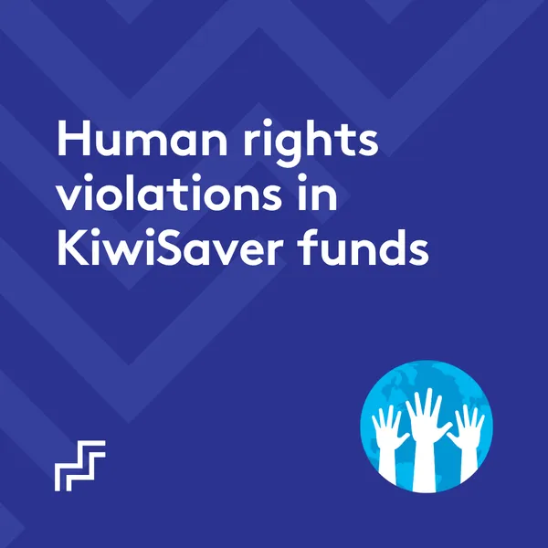 Human rights violations in KiwiSaver funds