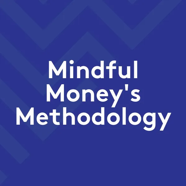 Mindful Money's Methodology