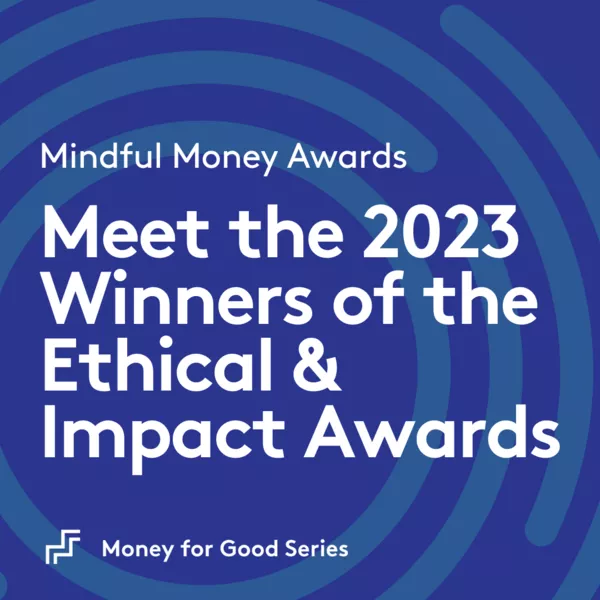 Meet the 2023 Winners of the Ethical & Impact Awards