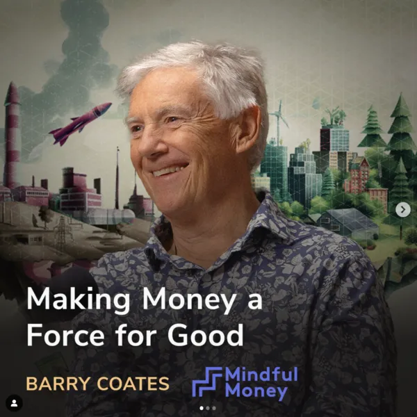 Making Money a Force for Good - Interview with Barry Coates